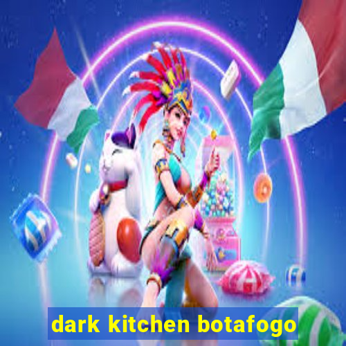 dark kitchen botafogo